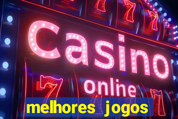 melhores jogos estrela bet